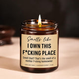 Smells Like I Own the Place New Homeowner Candle