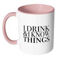 I Drink and I Know Things Accent Mug