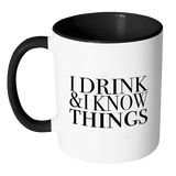 I Drink and I Know Things Accent Mug
