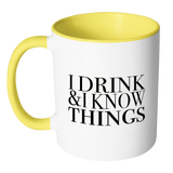 I Drink and I Know Things Accent Mug