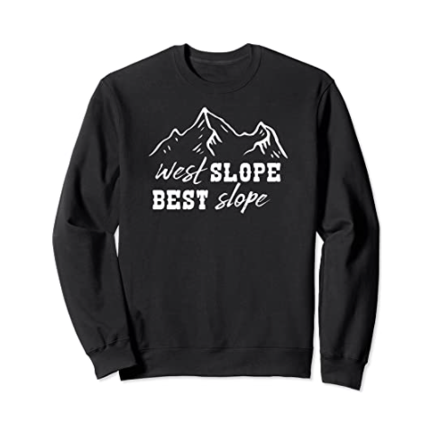 West Slope Best Slope Sweatshirt