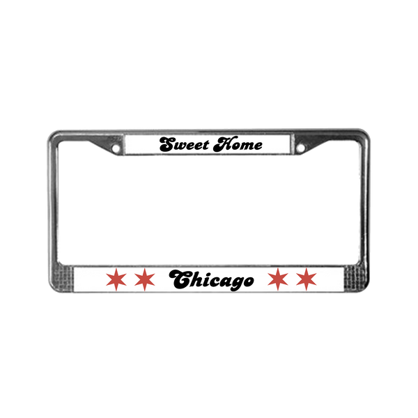 Chicago Flag License Plate Frame Sweet Home Chicago