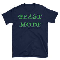 Feast Mode T-Shirt