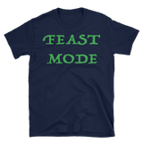 Feast Mode T-Shirt