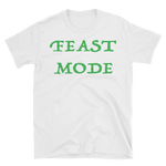 Feast Mode T-Shirt