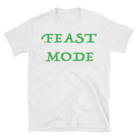 Feast Mode T-Shirt