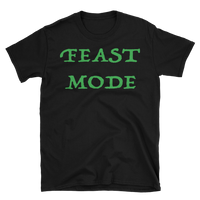 Feast Mode T-Shirt