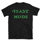 Feast Mode T-Shirt