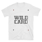 Wild Card Short-Sleeve Unisex T-Shirt