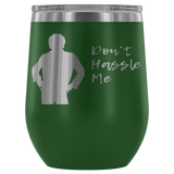 Don't Hassle Me Insulated Tumbler